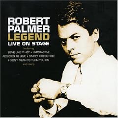 Legend Live on Stage by Robert Palmer