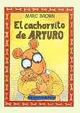 El Cachorrito de Arturo (Arthur's New Puppy) (Una Aventura De Arturo) (Spanish Edition)