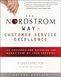 The Nordstrom Way to Customer Service Excellence: The Handbook For Becoming the "Nordstrom" of Your Industry