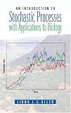 An Introduction to Stochastic Processes with Biology Applications