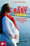 Mit dem Baby reden: Intuitionstranining f�r werdende Eltern