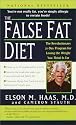 The False Fat Diet: The Revolutionary 21-Day Program for Losing the Weight You Think Is Fat
