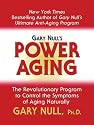 Gary Null's Power Aging: The Revolutionary Program to Control the Symptoms of Aging Naturally