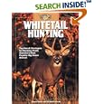 Whitetail Hunting: Top-notch Strategies for Hunting North America's Most Popular Big-Game Animal (The Complete Hunter) by Shawn Perich, Michael Furman, and The editors of Creative Publishing international