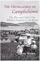 The Distilleries of Campbeltown: The Rise and Fall of the Whisky Capital of the World