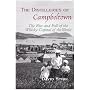 The Distilleries of Campbeltown: The Rise and Fall of the Whisky Capital of the World