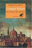 Produkt-Bild: Giorgio Vasari. Im Dienst der Medici