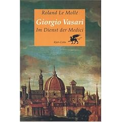 Giorgio Vasari. Im Dienst der Medici