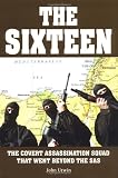The Sixteen: The Covert Assassination Squad that went beyond the SAS