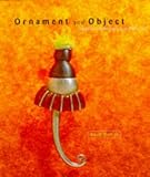 Ornament and Object: Canadian Jewellery and Metal Art 1946-1996