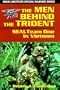 The Men Behind the Trident: Seal Team One in Vietnam (Special Warfare Series)