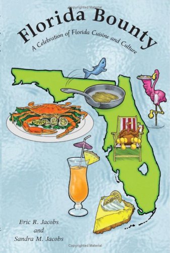 Florida Bounty: A Celebration Of Florida Cuisine And Culture