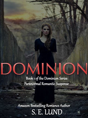 Dominion (Book 1 of The Dominion Series) by S. E. Lund
