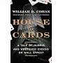 House of Cards: A Tale of Hubris and Wretched Excess on Wall Street