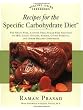 Recipes for the Specific Carbohydrate Diet: The Grain-Free, Lactose-Free, Sugar-Free Solution to IBD, Celiac Disease, Autism, Cystic Fibrosis, and Other Health Conditions (Healthy Living Cookbooks)
