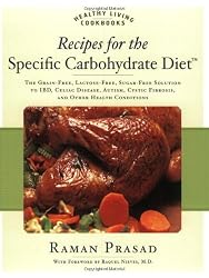 Recipes for the Specific Carbohydrate Diet: The Grain-Free, Lactose-Free, Sugar-Free Solution to IBD, Celiac Disease, Autism, Cystic Fibrosis, and Other Health Conditions (Healthy Living Cookbooks)