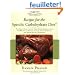 Recipes for the Specific Carbohydrate Diet: The Grain-Free, Lactose-Free, Sugar-Free Solution to IBD, Celiac Disease, Autism, Cystic Fibrosis, and Other Health Conditions