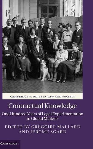 Contractual Knowledge: One Hundred Years of Legal Experimentation in Global Markets (Cambridge Studies in Law and Society)