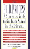The Ph.D. Process: A Student's Guide to Graduate School in the Sciences