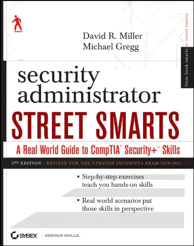 Security Administrator Street Smarts: A Real World Guide to CompTIA Security+ Skills