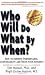 Who Will Do What By When? How to Improve Performance, Accountability and Trust with Integrity