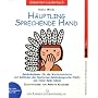 H�uptling sprechende Hand: Geb�rdenlieder f�r die Wortschatzkiste mit Geb�rden der Deutschen Geb�rdensprache (DGS) und Audio-CD