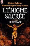 L'�nigme sacr�e : Suivi de Le message