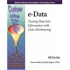 Click here to buy e-Data: Turning Data Into Information With Data Warehousing (Addison-Wesley Information... by Jill Dyché.