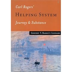Carl Rogers' Helping System: Journey & Substance: Journey and Substance