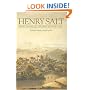 Henry Salt: Artist, Traveller, Diplomat, Egyptologist