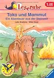 Leserabe. 1. Lesestufe: Toko und Mammut: Ein Abenteuer aus der Steinzeit - Julia Boehme