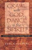 Crawl with God, Dance in the Spirit!