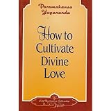 how to cultivate divine love how to live