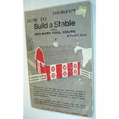 How to Build a Stable and a Red Barn Tool House,