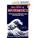 The Joy of Mathematics: Discovering Mathematics All Around You