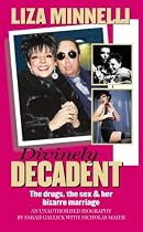 Liza Minnelli: Divinely Decadent