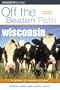Wisconsin Off the Beaten Path, 7th (Off the Beaten Path Series)