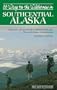 55 Ways to the Wilderness of Southcentral Alaska