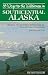 South
Central
Alaska:
55
Ways
to
the
Wilderness
(100
Hikes
in)