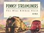 Pennsy Streamliners: The Blue Ribbon Fleet