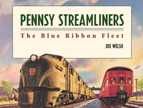 Pennsy Streamliners: The Blue Ribbon Fleet