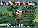 It's a Jungle Out There: Humor and Wisdom for Living and Loving Life (Keep Coming Back Books)