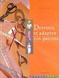 Dessinez et adaptez vos patrons