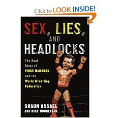 Sex, Lies, and Headlocks: The Real Story of Vince McMahon and the World Wrestling Federation