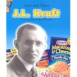 J. L. Kraft: The Founder of Kraft Foods (Lives and Times) book cover