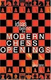 Ideas Behind the Modern Chess Openings