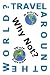 Travel Around The World? Why Not?
