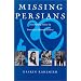 Missing Persians: Discovering Voices in Iranian Cultural History (Gender, Culture, and Politics in the Middle East)