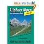 Allg�uer und Ammergauer Alpen: Mit Tannheimer Bergen. Alle Routen f�r Wanderer und Bergsteiger. Verfa�t nachden Richtlinien der UIAA