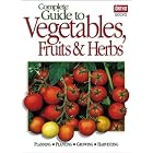 Complete Guide to Vegetables Fruits and Herbs by Ortho